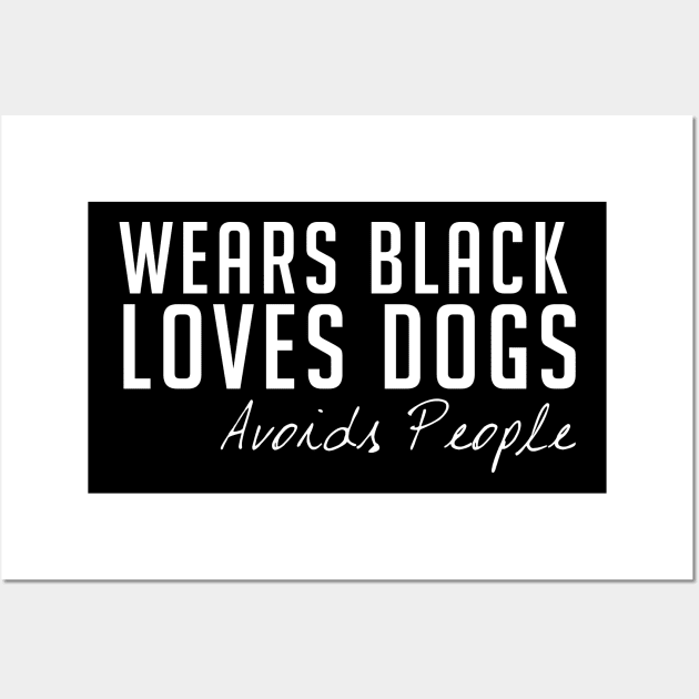 Wears black loves dogs avoids people sweatshirt, sweatshirt for dog lover, dog sweatshirt, dog mom shirt, introvert, gift for her Wall Art by johnii1422